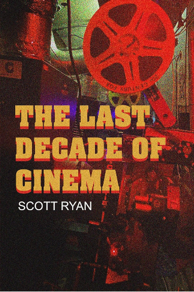 The Last Decade of Cinema Cover
